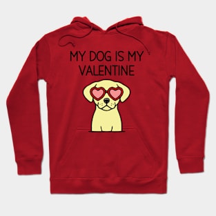 My Dog is My Valentine Hoodie